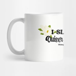 I slapped Ouiser Boudreaux Mug